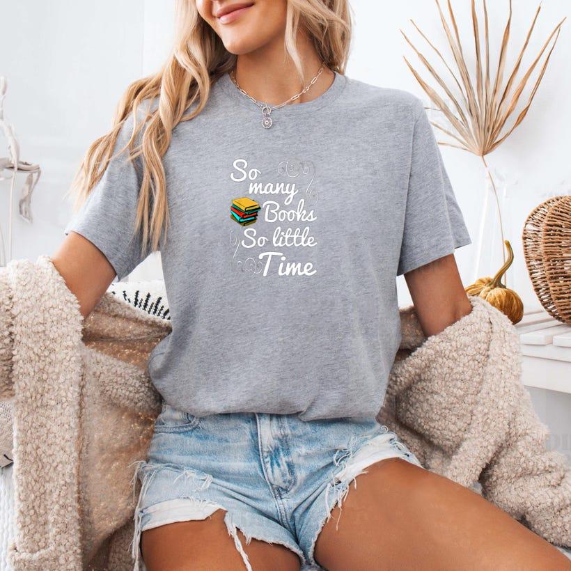 So Many Books Little Time T-Shirt