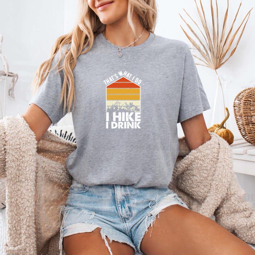 Thats What I do I hike I drink T-Shirt